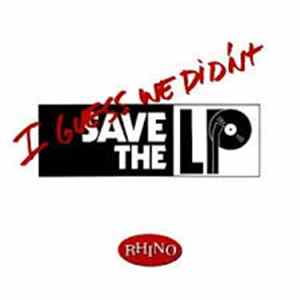 Various - I Guess We Didn't Save The LP! FLAC album