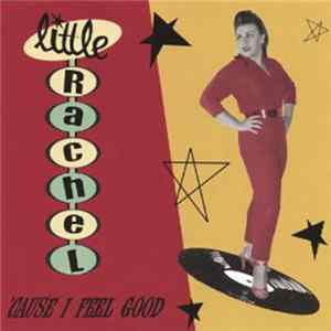 Little Rachel - 'Cause I Feel Good FLAC album