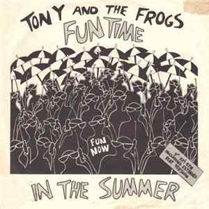 Tony And The Frogs - Fun Time In The Summer FLAC album