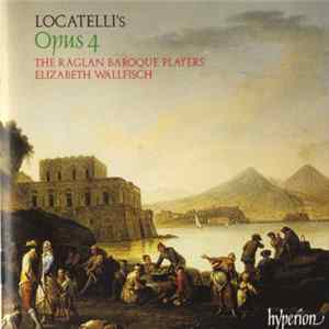 Locatelli, The Raglan Baroque Players, Elizabeth Wallfisch - Vi Introduttioni Teatrali - Vi Concerti, Op. 4 FLAC album