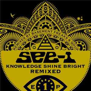 See-I - Knowledge Shine Bright Remixed EP 1 FLAC album
