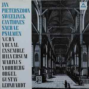 Jan Pieterszoon Sweelinck - N.C.R.V. Vocaal Ensemble Hilversum, Gustav Leonhardt, Marinus Voorberg - Cantiones Sacrae / Psalmen FLAC album