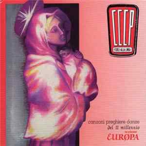 CCCP - Fedeli Alla Linea - Canzoni Preghiere Danze Del II Millennio - Sezione Europa FLAC album