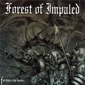 Forest Of Impaled - Forward The Spears FLAC album