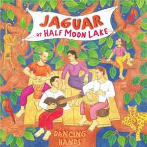 Dancing Hands - Jaguar At Half Moon Lake FLAC album