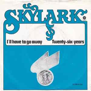 Skylark - I'll Have To Go Away / Twenty-Six Years FLAC album