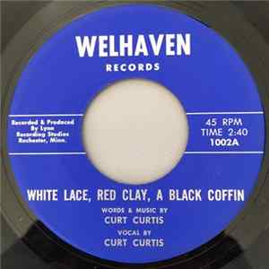 Curt Curtis - White Lace, Red Clay, A Black Coffin / What's The Use FLAC album