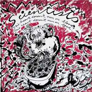 Scientists - This Heart Doesn't Run On Blood, This Heart Doesn't Run On Love. FLAC album
