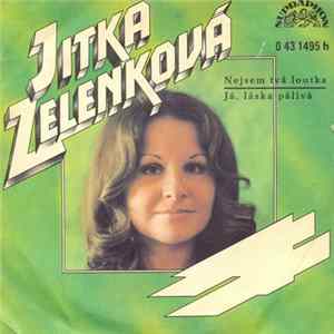 Jitka Zelenková - Nejsem Tvá Loutka / Já, Láska Pálivá FLAC album