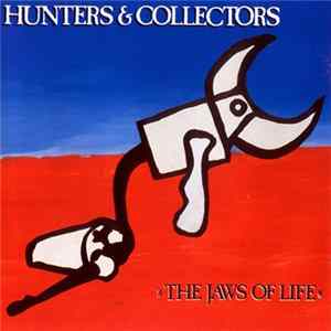 Hunters & Collectors - The Jaws Of Life FLAC album