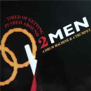 2 Men A Drum Machine & A Trumpet - Tired Of Getting Pushed Around FLAC album