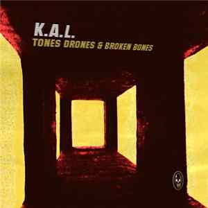K.A.L. - Tones, Drones & Broken Bones FLAC album
