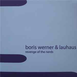 Boris Werner & Lauhaus - Revenge Of The Nerds FLAC album