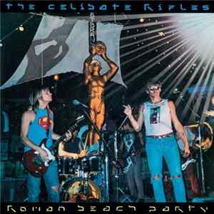 The Celibate Rifles - Roman Beach Party FLAC album