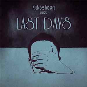 Klub des Loosers - Last Days FLAC album