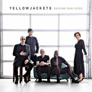 Yellowjackets - Raising Our Voice FLAC album