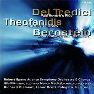 Christopher Theofanidis / Leonard Bernstein / David Del Tredici -- Hila Plitmann, Nancy Maultsby, Richard Clement, Brett Polegato, Norman Mackenzie, Atlanta Symphony Chorus, Atlanta Symphony Orchestra / Robert Spano - The Here And Now / Lamentation / Paul FLAC album