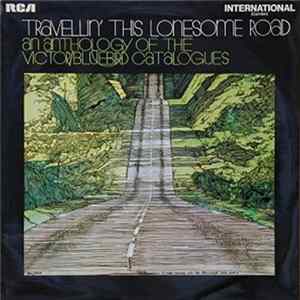 Various - Travellin' This Lonesome Road: An Anthology Of The Victor/Bluebird Catalogues FLAC album
