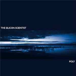 The Silicon Scientist - Poly FLAC album