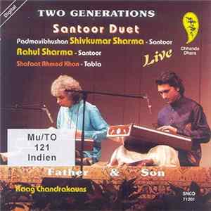 Padmavibhushan Shivkumar Sharma, Rahul Sharma , Shafaat Ahmed Khan - Two Generations: Santoor Duet (Live) FLAC album