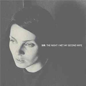 Sir - The Night I Met My Second Wife FLAC album