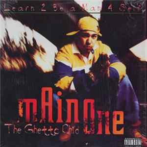 Main One The Ghetto Child - Learn 2 Be A Man 4 Self FLAC album