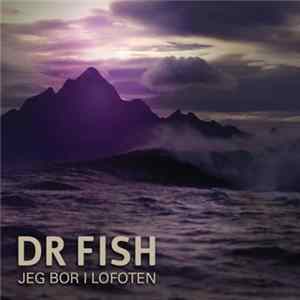 Dr. Fish - Jeg Bor I Lofoten FLAC album