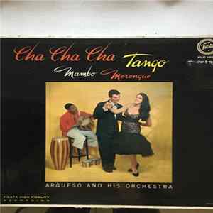 Argueso And His Orchestra - Cha Cha Cha Tango Mambo Merengue FLAC album