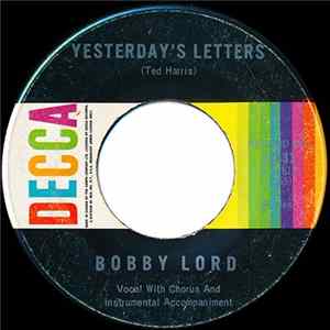 Bobby Lord - Yesterday's Letters / Don't Forget To Smell The Flowers Along The Way FLAC album