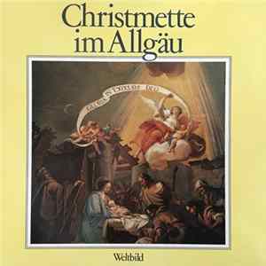Kirchen-Chor Und Orchester St. Andreas Nesselwang / Allgäu - Christmette Im Allgäu FLAC album