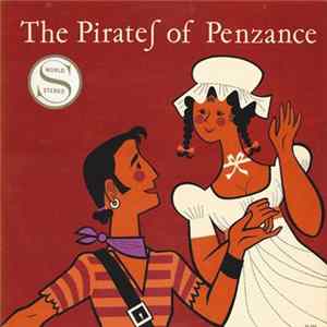 Gilbert & Sullivan, The Linden Singers, The Westminster Symphony Orchestra Conducted By Alexander Faris - The Pirates Of Penzance FLAC album