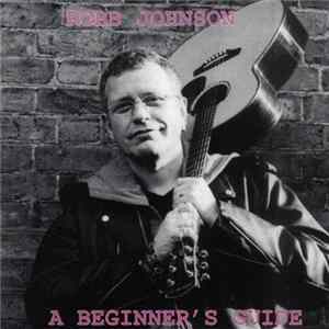 Robb Johnson - A Beginner's Guide FLAC album