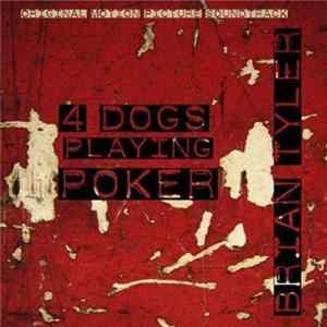 Brian Tyler - 4 Dogs Playing Poker (Original Motion Picture Soundtrack) FLAC album