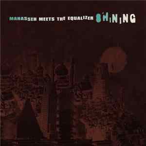 Manasseh Meets The Equalizer - Shining FLAC album