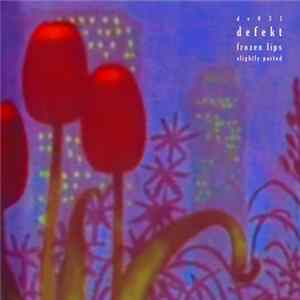 Defekt - Frozen Lips Slightly Parted FLAC album