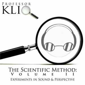 Professor Kliq - The Scientific Method: Volume II - Experiments In Sound & Perspective FLAC album