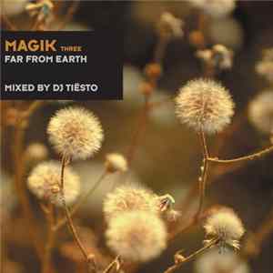 DJ Tiësto - Magik Three: Far From Earth FLAC album