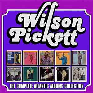 Wilson Pickett - The Complete Atlantic Albums Collection FLAC album