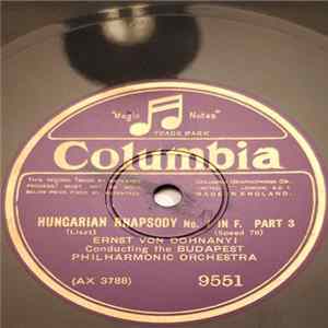Ernst von Dohnanyi Conducting The Budapest Philharmonic Orchestra - Hungarian Rhapsody No. 1 In F. Part 3 / Rakoczy FLAC album