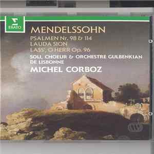 Mendelssohn - Soli, Choeur & Orchestre Gulbenkian de Lisbonne conducted by Michel Corboz - Psalmen Nr.98 & 114 - Lauda Sion - Lass', O Herr Op.96 FLAC album