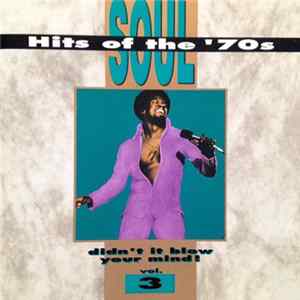 Various - Soul Hits Of The '70s - Didn't It Blow Your Mind, Vol. 3 FLAC album