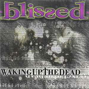 Blissed - Waking Up The Dead FLAC album