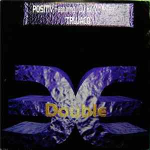 Positiv Featuring: DJ Enrico & Ton T.B. - Trujacq FLAC album