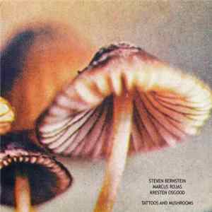 Steven Bernstein, Marcus Rojas, Kresten Osgood - Tattoos And Mushrooms FLAC album