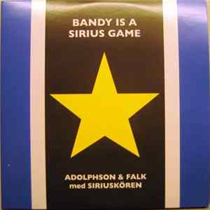 Adolphson & Falk Med Siriuskören - Bandy Is A Sirius Game FLAC album