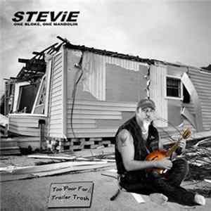 Stevie One Bloke One Mandolin - Too Poor For Trailer Trash FLAC album