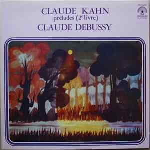 Claude Kahn / Claude Debussy - Préludes (2e Livre) FLAC album