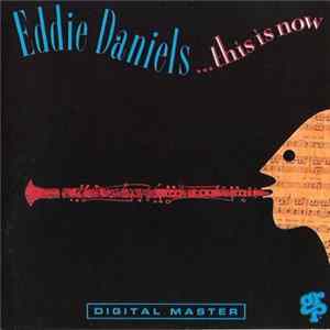 Eddie Daniels - This Is Now FLAC album