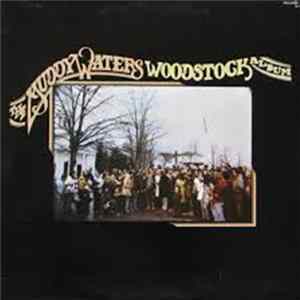 Muddy Waters - The Muddy Waters Woodstock Album FLAC album