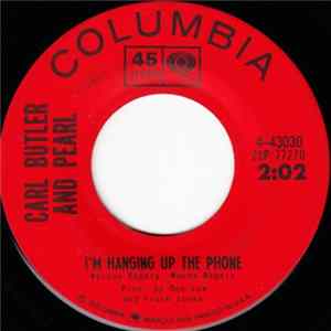 Carl Butler And Pearl, Carl Butler - I'm Hanging Up The Phone / Just A Message FLAC album